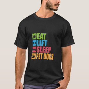 Camiseta Come Levanta Duerme Acaricia Perros, Divertido Gim