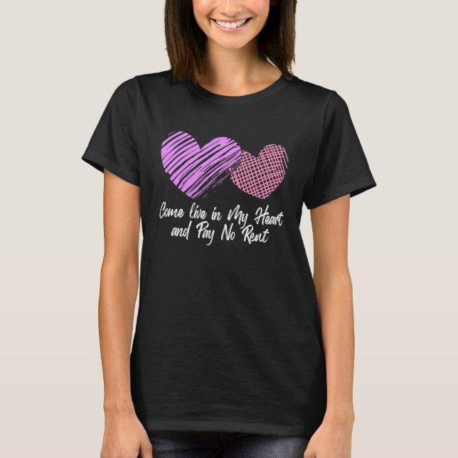 Camiseta Come Live In My Heart And Pay No Rent Happy Valent (Anverso)