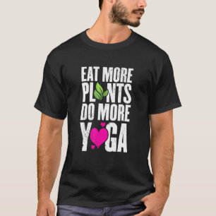 Camiseta Come Más Plantas Haz Más Yoga Entrenamiento Vegano