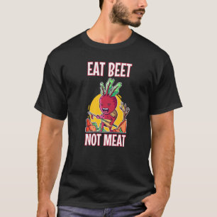 Camiseta Come Remolacha No Carne Amante De Verduras Vegano