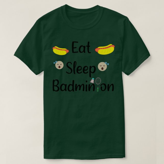 Camiseta Come Sleep Badminton para los amantes de la bádmin (Diseño del anverso)
