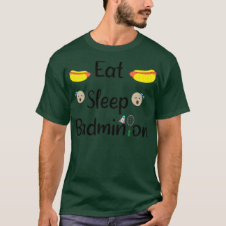 Camiseta Come Sleep Badminton para los amantes de la bádmin