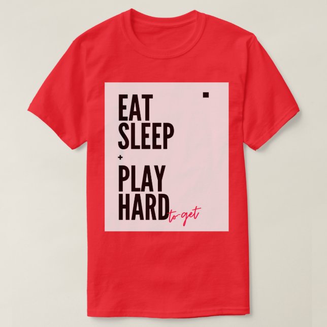 Camiseta Come Sleep Play duro para conseguir citas divertid (Diseño del anverso)