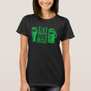 Camiseta Come y sé irlandés el día de San Patricio diciendo