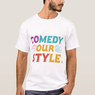 Camiseta "Comedia, nuestro estilo"