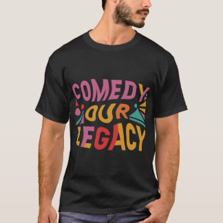 Camiseta Comedia, nuestro legado