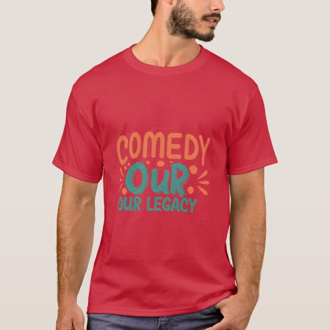Camiseta Comedia, nuestro legado (Anverso)