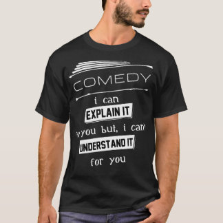 Camiseta Comedia Te Lo Puedo Explicar, Pero No Puedo Deber.