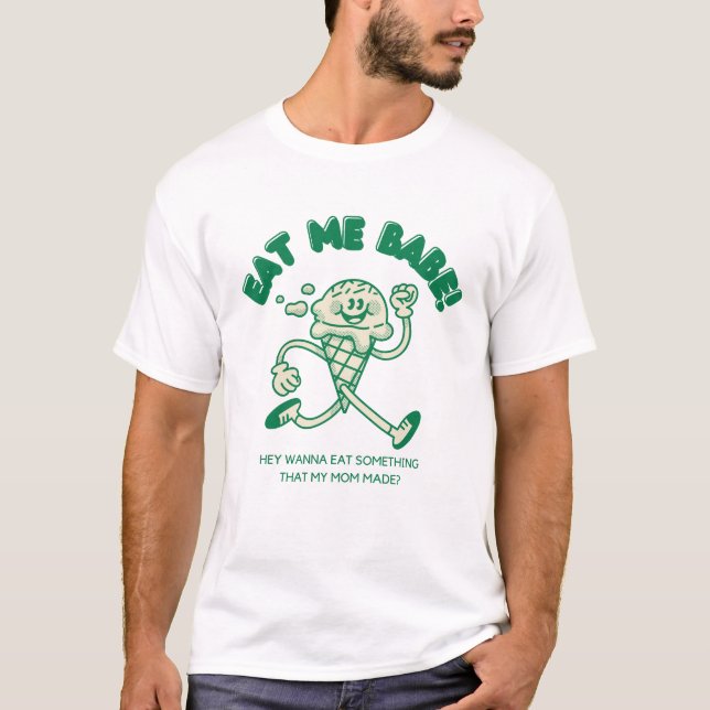 Camiseta Cómeme Babe. (Anverso)