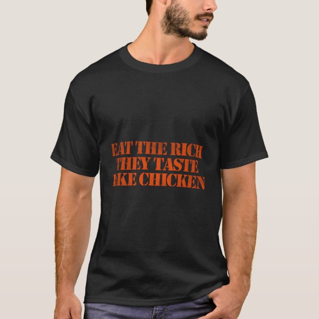 Camiseta Comen A Los Ricos Que Gustan Como El Pollo (Anverso)