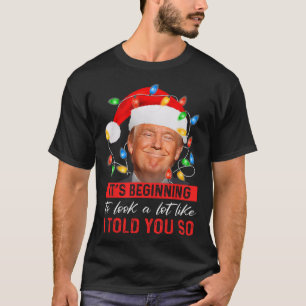 Camiseta Comenzando A Parecer Mucho Como Te Dije, Trump X