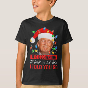 Camiseta Comenzando A Parecer Mucho Como Te Dije, Trump X