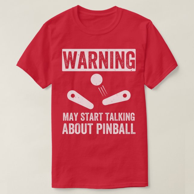 Camiseta Comenzar a hablar de Pinball Machines Arcade Funny (Diseño del anverso)