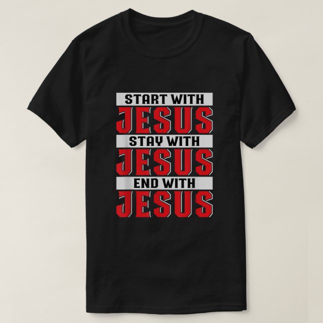 Camiseta Comenzar Con Jesús Quedarse Con Jesús Final Con Je (Diseño del anverso)