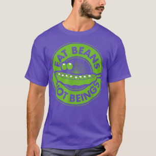 Camiseta Comer alubias no ser ética profesional Vegan aboga