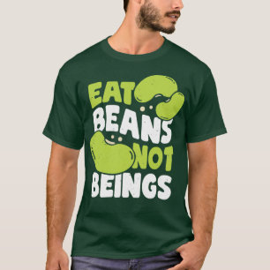 Camiseta Comer alubias no ser Veganismo Regalo vegan