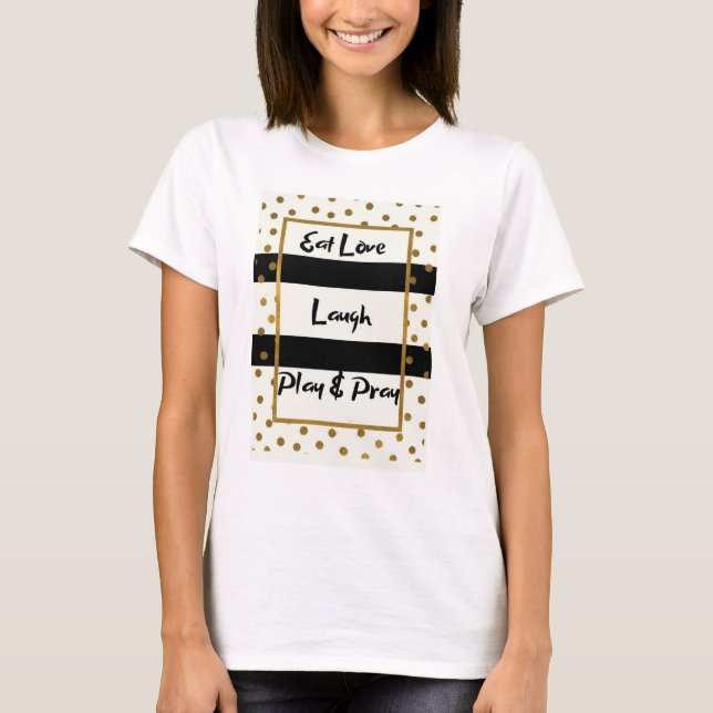 Camiseta Comer amor reír rezar rezar puntos de oro negro (Anverso)