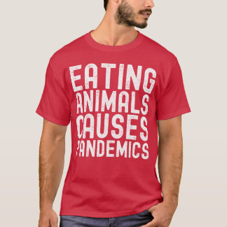 Camiseta Comer Animales Causa Pandemias en letras blancas f