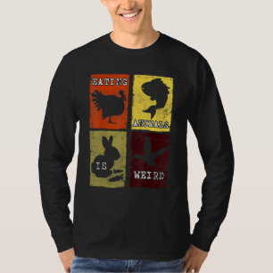 Camiseta Comer animales es raro anti crueldad animal