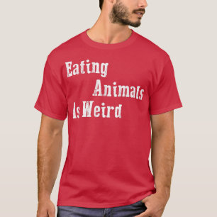 Camiseta Comer Animales Es Raro - Vegetariano Regalo Vegan