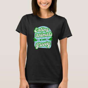 Camiseta Comer Animales Vegan No Es Groovy