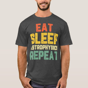 Camiseta Comer Astrofísica del sueño Gracioso regalo astrof