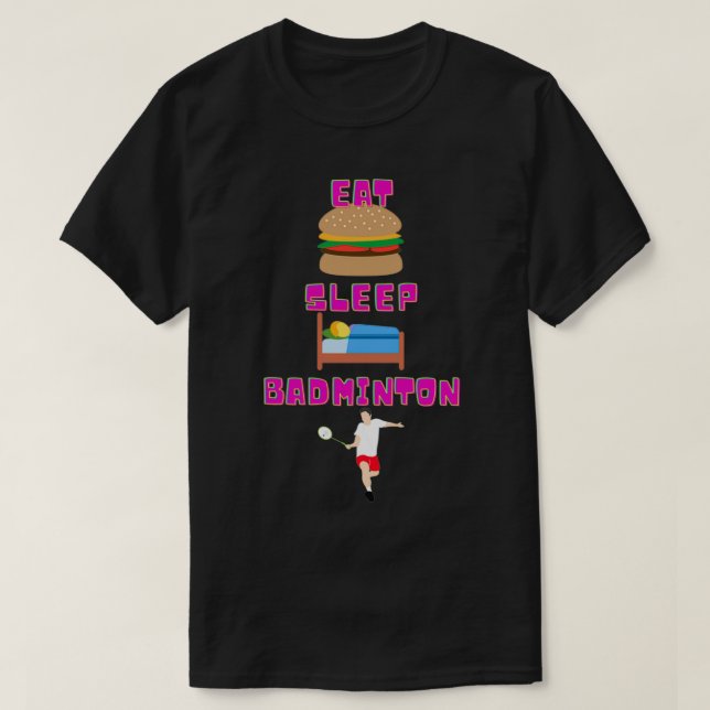 Camiseta Comer Badminton De Sueño En Negro T (Diseño del anverso)