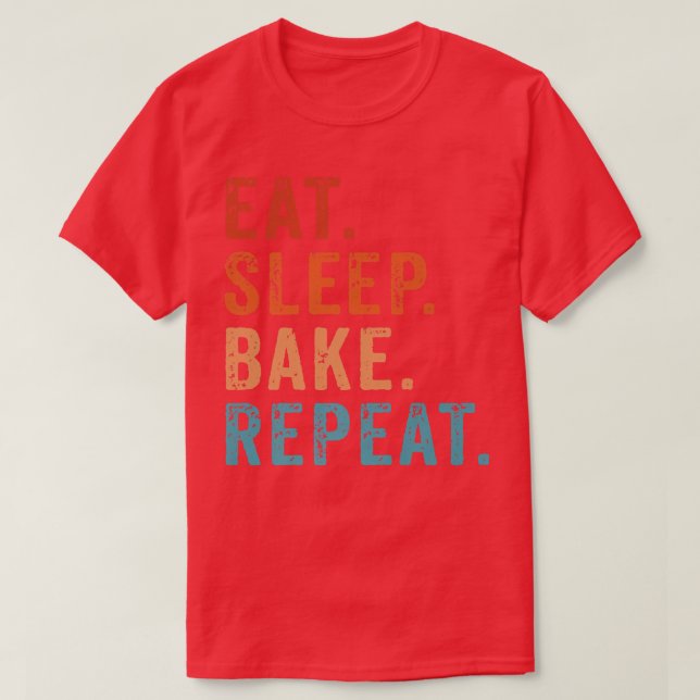 Camiseta Comer Bake De Sueño Repetir Pasta Baker Panadería (Diseño del anverso)