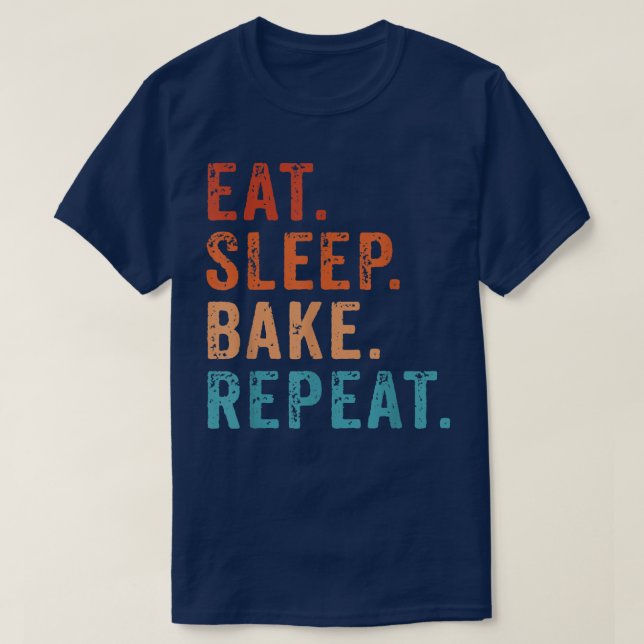 Camiseta Comer Bake De Sueño Repetir Pasta Baker Panadería (Diseño del anverso)