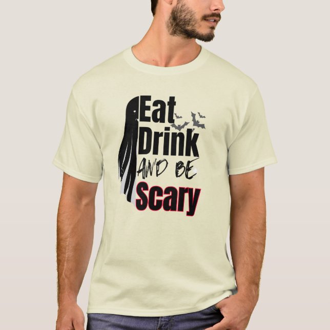 Camiseta Comer, beber y ser asustado.w (Anverso)
