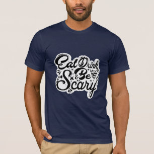 Camiseta Comer, beber y tener miedo