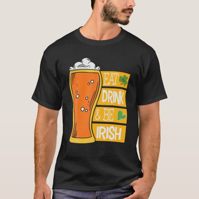 Camiseta Comer Bebida Y Ser Irlandés Graph Día De St Patric (Anverso)