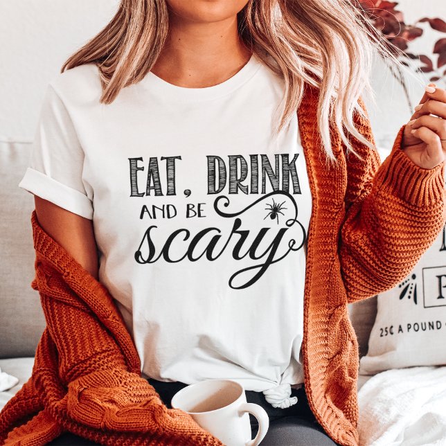 Camiseta Comer bebida y tener miedo fiesta de Halloween de  (Subido por el creador)