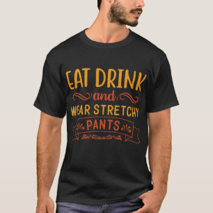 Camiseta Comer Bebida Y Usar Pantalones Rústicos Divertidos