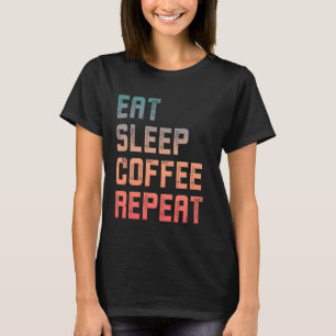 Camiseta Comer café Sleep Repetir Café Gracioso Cafeína 2