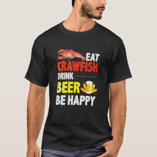 Camiseta Comer Cangrejos de Río Beber Cerveza Ser Feliz Her