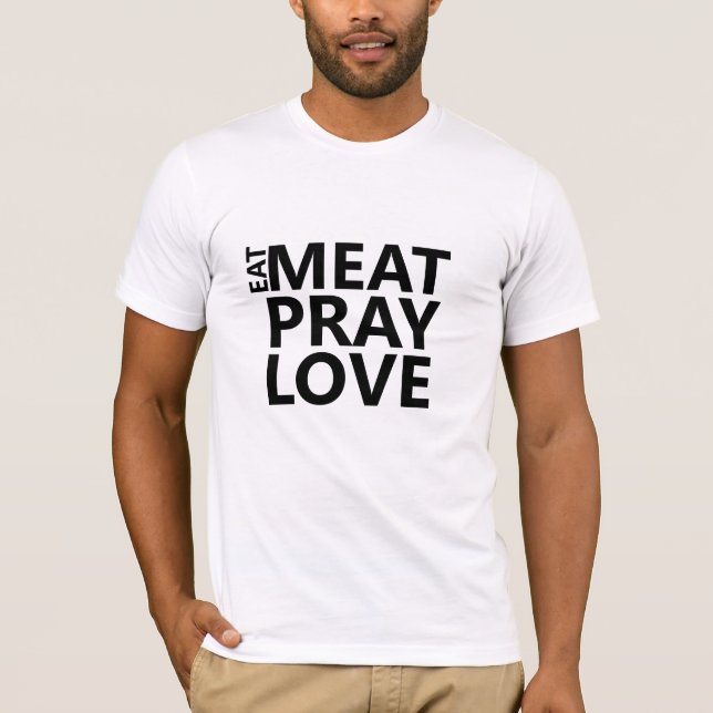 Camiseta Comer Carne Pray Love Shirt - Gracioso Humor Alime (Anverso)