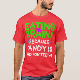 Camiseta Comer Cerebros, Candy Es Malo Para Los Dientes Zom