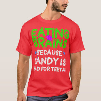 Camiseta Comer Cerebros, Candy Es Malo Para Los Dientes Zom