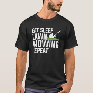 Camiseta Comer césped dormido Mowing Repeat Lawn Mower Dad