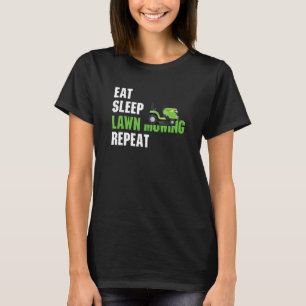Camiseta Comer césped dormido Mowing Repeat Lawn Mower Lawn
