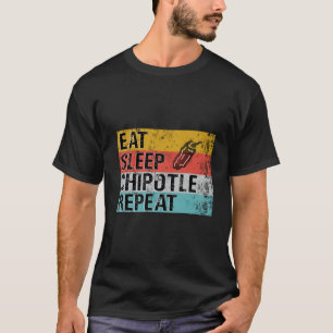 Camiseta Comer Chipotle Sleep Repetir la divertida Chípotle