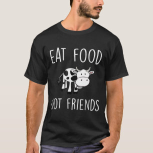 Camiseta Comer comida, no amigos, cutre vaca vegan