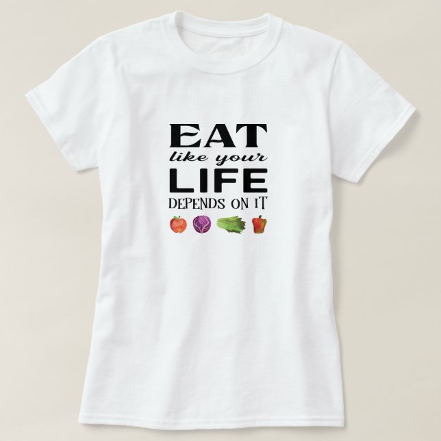 Camiseta Comer como tu vida depende de eso con verduras (Diseño del anverso)