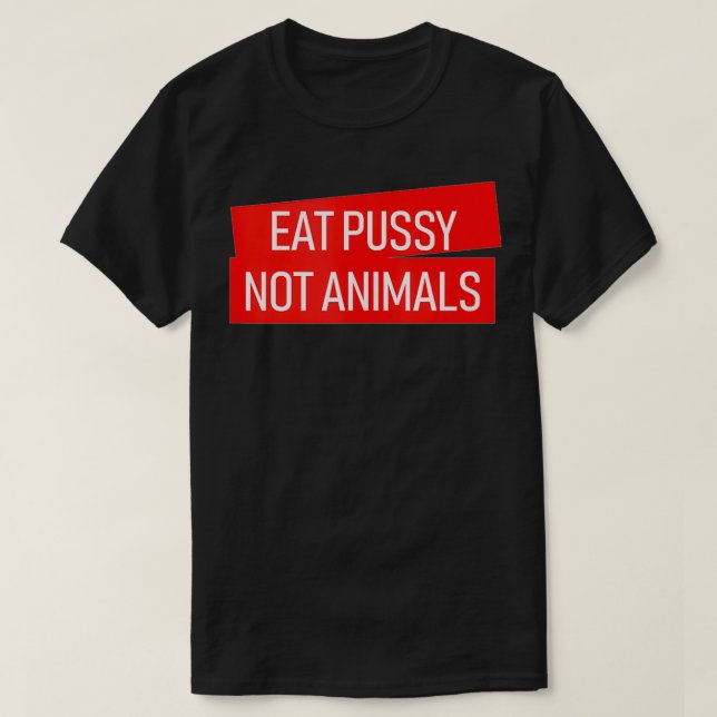 Camiseta Comer coño y no animales amantes de las veganas  (Diseño del anverso)