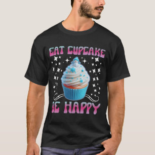 Camiseta comer cupcake ser feliz