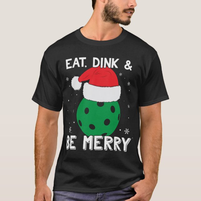 Camiseta Comer Dink Y Ser Merry Pickleball Santa Hat Funny  (Anverso)
