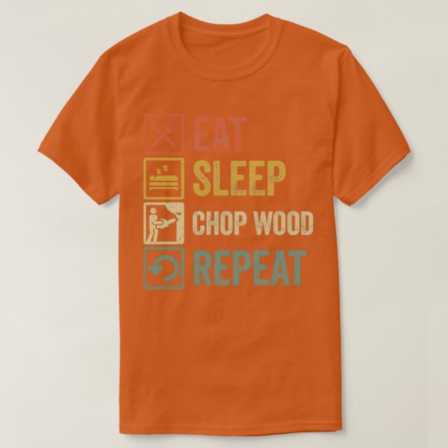 Camiseta Comer divertidísimo dormir chop madera repetición  (Diseño del anverso)