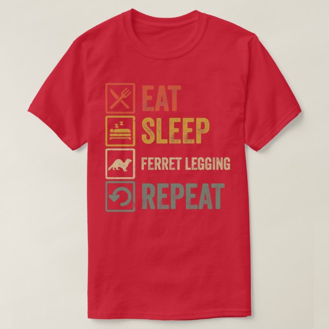 Camiseta Comer divertido dormir Ferret Legging repetir vint (Diseño del anverso)