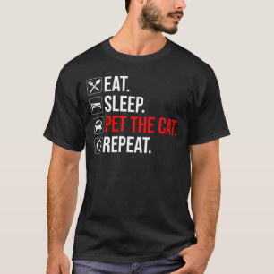 Camiseta Comer. Dormir. Acariciar al gato. Repetir